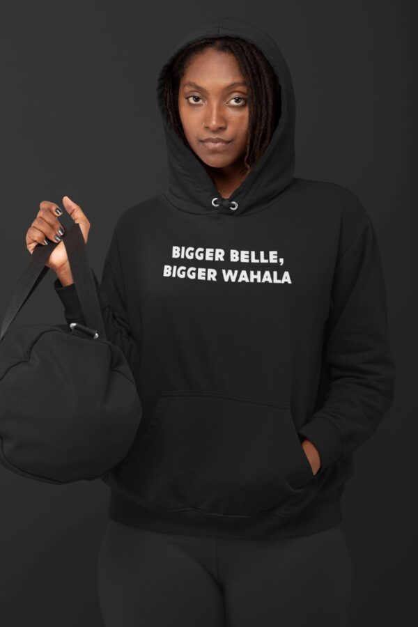 Batch Bigger Belle, Bigger Wahala Hoodie