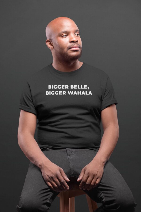 Batch Bigger Belle, Bigger Wahala Tee