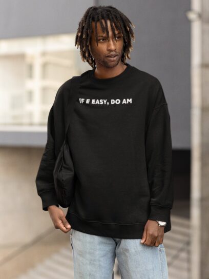 Batch If E Easy, Do Am Sweatshirt