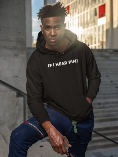 Batch If I Hear Pim Hoodie