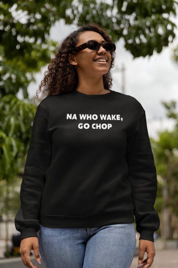 Batch Na Who Wake, Go Chop Sweatshirt