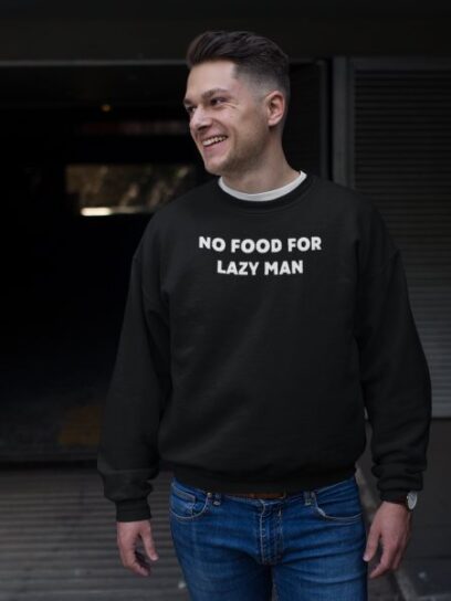 Batch No Food For Lazy Man Sweatshirt