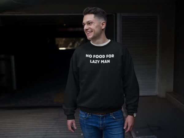 Batch No Food For Lazy Man Sweatshirt